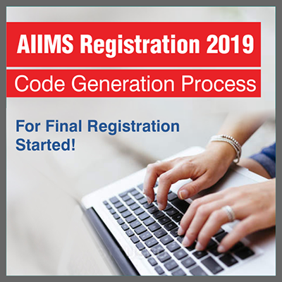 AIIMS Registration 2019-Code Generation Process For Final Registration Started!