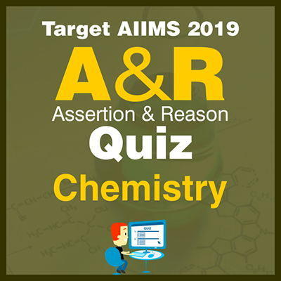 Assertion and Reason quiz - Chemistry