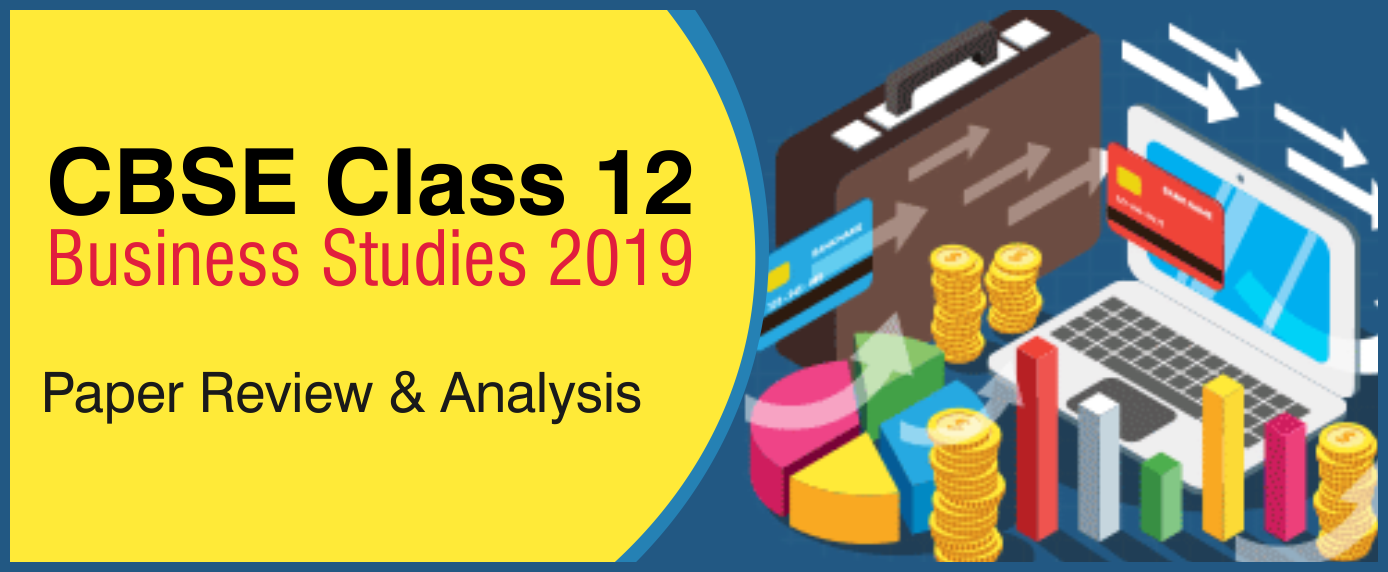 CBSE Class 12 Business Studies 2019 – Paper Analysis & Review