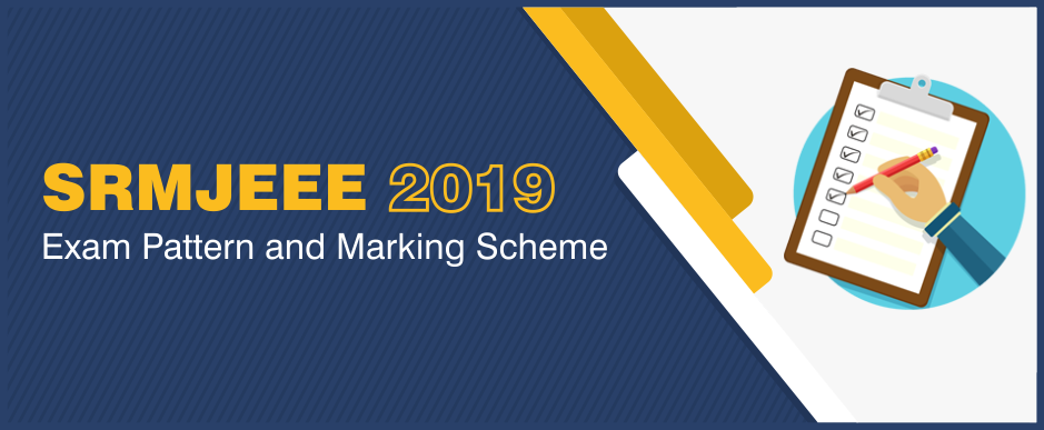 JEE Crack Exam: SRMJEEE 2019 Exam Pattern And Marking Scheme