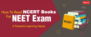 How To Read NCERT Books For NEET Exam - 5 Powerful Learning Hacks